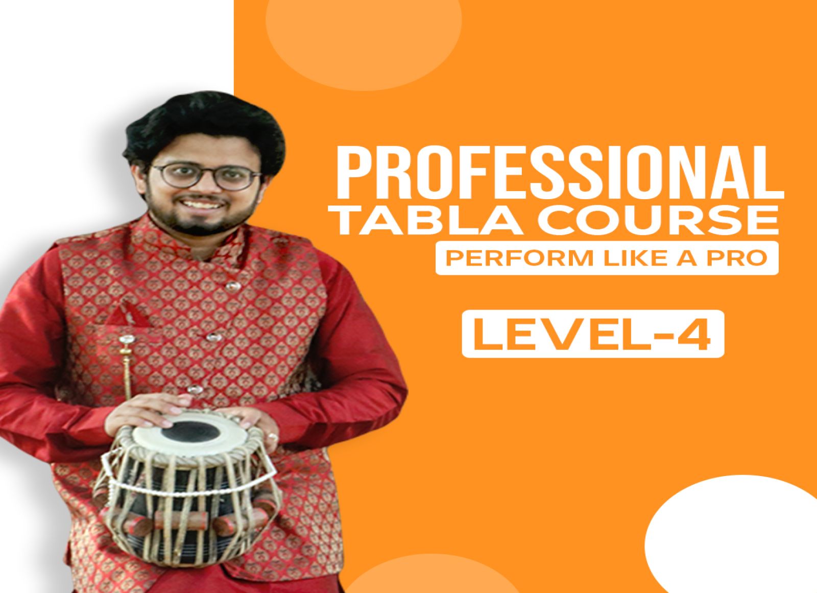 L4: Professional Tabla Course: Perform Like a Pro